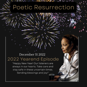 Happy New Year! Poetic Resurrection 2022 Yearend