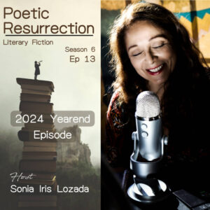 2024 Yearend Poetic Resurrection Podcast