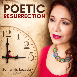 Poetic Resurrection podcast with host Sonia Iris Lozada and clock artwork